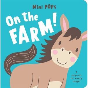 Mini Pops: On the Farm!: Mini Pop-Up Board Book -- Lake Press